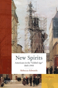 Paperback New Spirits: Americans in the Gilded Age: 1865-1905 Book