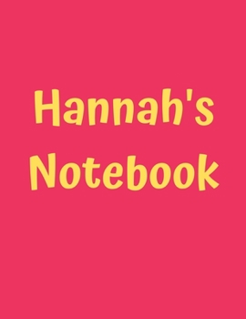 Hannah’s Notebook: Pink Cover, College Ruled, 100 Sheets, 8.5" x 11" (Letter Size), White Paper (Women's Custom Names)