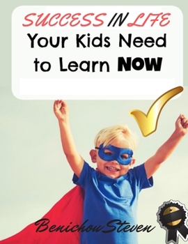 Paperback Success in Life: Your Kids Need to Learn now Book