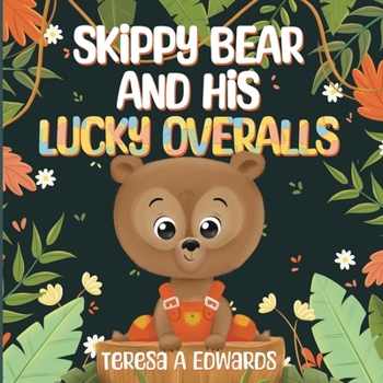 Paperback SKiPPY BEAR AND HiS LUCKY OVERALLS Book