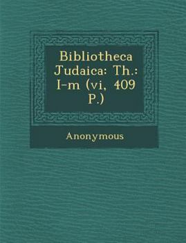 Paperback Bibliotheca Judaica: Th.: I-M (VI, 409 P.) [German] Book