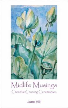 Paperback Midlife Musings: Creative Croning Ceremonies Book