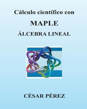 Paperback Calculo Cientifico Con Maple. Algebra Lineal [Spanish] Book