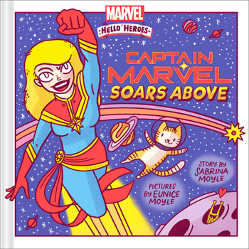 Hardcover Captain Marvel Soars Above (a Marvel Hello Heroes Book) Book