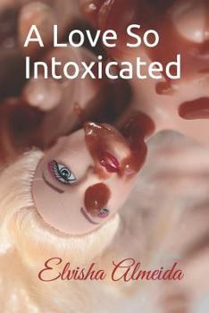 Paperback A Love So Intoxicated Book