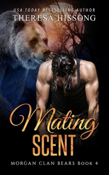 Paperback Mating Scent (Morgan Clan Bears, Book 4) Book
