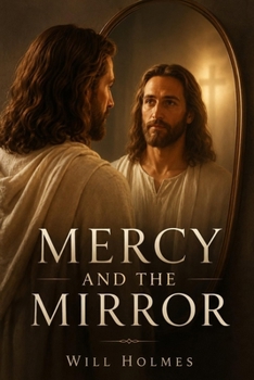 Mercy And The Mirror: Seeing Ourselves in John 8