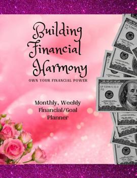 Paperback Building Financial Harmony: Owning My Financial Power (Harmony Series) Book
