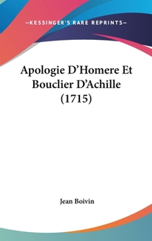 Hardcover Apologie D'Homere Et Bouclier D'Achille (1715) Book