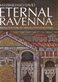 Hardcover Eternal Ravenna: From the Etruscans to the Venetians Book