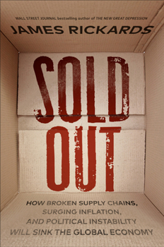 Hardcover Sold Out: How Broken Supply Chains, Surging Inflation, and Political Instability Will Sink the Global Economy Book