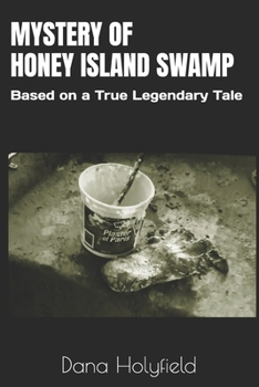 Paperback Mystery of Honey Island Swamp: Based on a True Legendary Tale Book