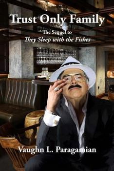 Paperback Trust Only Family: The sequel to They Sleep with the Fishes Book