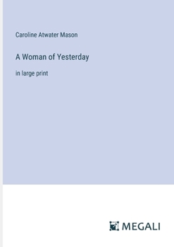 Paperback A Woman of Yesterday: in large print Book