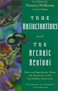 Hardcover True Hallucinations & The Archaic Revival Book