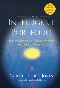 Hardcover The Intelligent Portfolio: Practical Wisdom on Personal Investing from Financial Engines Book