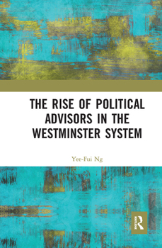 Paperback The Rise of Political Advisors in the Westminster System Book