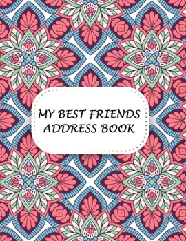 Paperback My Best Friends Address Book: Mandala Address Book For Seniors: Large font large area, Looks easy on the eyes, Name, Address, Phone, Email & Birthda Book