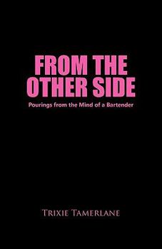 Paperback From the Other Side: Pourings from the Mind of a Bartender Book