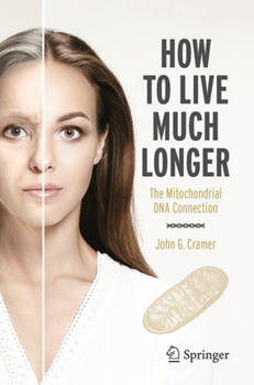 Paperback How to Live Much Longer: The Mitochondrial DNA Connection Book