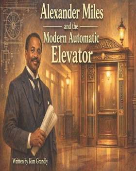 Paperback Alexander Miles and the Modern Automatic Elevator Book