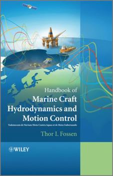 Hardcover Handbook of Marine Craft Hydrodynamics and Motion Control: Vademecum de Navium Motu Contra Aquas Et de Motu Gubernando Book