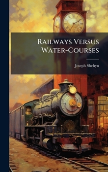 Hardcover Railways Versus Water-Courses Book