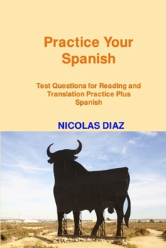 Paperback Practice Your Spanish!: Test Questions for Reading and Translation Practice Plus Spanish Book