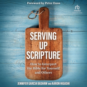 Audio CD Serving Up Scripture: How to Interpret the Bible for Yourself and Others Book