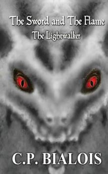 The Sword and the Flame: The Lightwalker - Book #3 of the Sword and the Flame