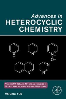 Hardcover Advances in Heterocyclic Chemistry: Volume 100 Book