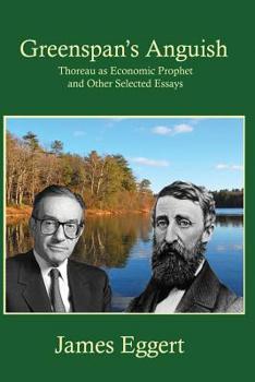 Paperback Greenspan's Anguish Thoreau as Economic Prophet and Other Selected Essays Book