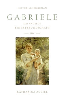 Paperback Gabriele: Das Angebot einer Freundschaft [German] Book