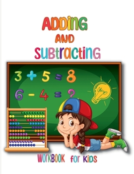 Paperback Adding and Subtracting Workbook for Kids: Kindergarden Math Facts with Addition and Subtraction Homeschool Exercise for Grades 1-3 & Preschoolers Book