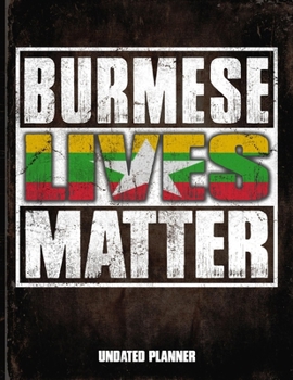 Burmese Lives Matter Undated Planner: Myanmar Flag Personalized Vintage Gift for Coworker Friend  Planner Daily Weekly Monthly Undated Calendar Organizer Journal
