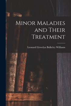 Paperback Minor Maladies and Their Treatment [microform] Book