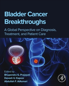 Paperback Bladder Cancer Breakthroughs: A Global Perspective on Diagnosis, Treatment, and Patient Care Book
