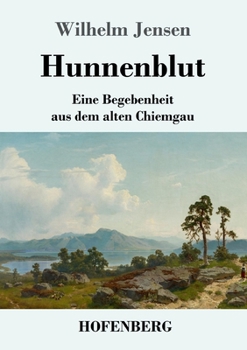 Paperback Hunnenblut: Eine Begebenheit aus dem alten Chiemgau [German] Book