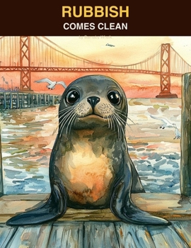 Paperback Rubbish Comes Clean: A story about telling the truth even when if feels really, really hard Book