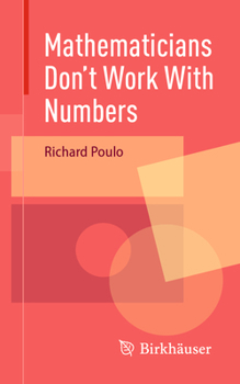 Paperback Mathematicians Don't Work with Numbers Book