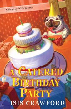 A Catered Birthday Party (Mystery with Recipes, Book 6) - Book #6 of the A Mystery with Recipes