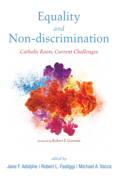 Hardcover Equality and Non-Discrimination: Catholic Roots, Current Challenges Book