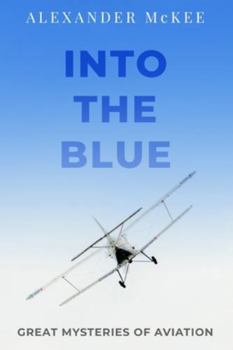 Paperback Into the Blue: Great Mysteries of Aviation Book
