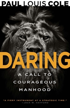 Paperback Daring: A Call to Courageous Manhood Book