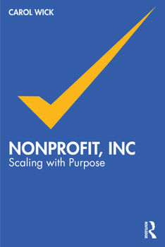 Paperback Nonprofit, Inc: Scaling with Purpose Book