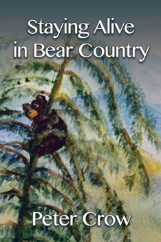 Paperback Staying Alive in Bear Country Book
