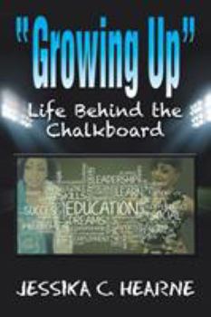 Paperback Growing Up: Life Behind the Chalkboard Book