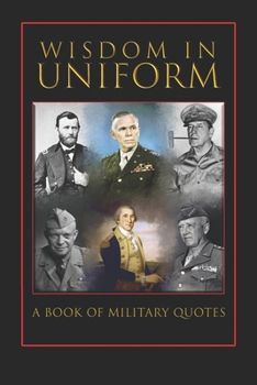 Paperback Military Quotes- Wisdom and Lessons in Uniform Book