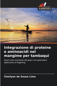 Paperback Integrazione di proteine e aminoacidi nel mangime per tambaqui [Italian] Book