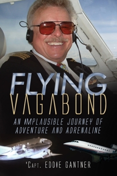 Paperback Flying Vagabond: An Implausible Journey of Adventure and Adrenaline Book